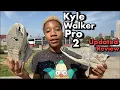 Kyle Walker Pro 2 Updated Review
