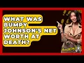 What Was Bumpy Johnson s Net Worth At Death - The Crime Reel