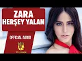 Lagu Zara - Her Şey Yalan - ( Official Audio)
