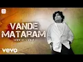 Download Lagu Vande Mataram - A.R. Rahman| Maa Tujhe Salaam| Independence Day Song