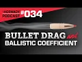 Ep 034 - Bullet Drag Ballistic Coefficient