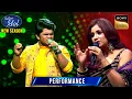 Download Lagu 'Chaiyya Chaiyya' पर Chaitanya की Singing को Shreya ने क्यों कहा Unfair?|Indian Idol S15|Performance