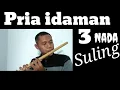 Lagu Pria idaman | nada D | belajar Suling