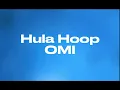 Hula Hoop - OMI (Lyrics)