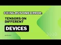 Fixing RuntimeError Tensors on Different Devices cuda 0 and CPU - Python Tutorial