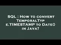 SQL How to convert TemporalType TIMESTAMP to Date in Java