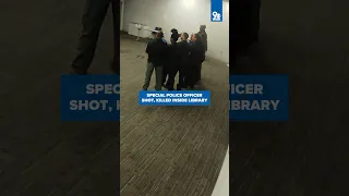 Special police officer shot killed inside library