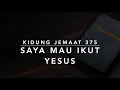 Download Lagu KJ 375 Saya Mau Ikut Yesus (Au Tungga Lama Tuak) - Kidung Jemaat