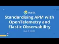 Standardising APM with OpenTelemetry and Elastic Observability