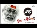 Download Lagu Sai Milenge | Sai Qawali | music - Janny Dholi | Octapad RMX - DJ NARESH NRS | 2019