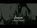 Jaanam ( Slowed + Reverb ) | Vishal Mishra | Bad Newz