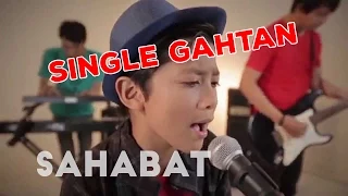 Download Official Music Video | Single Pertama Gahtan - Sahabat MP3