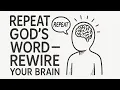 How Repeating God s Word Rewires Your Brain Romans 10 17 Explained