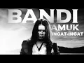 Download Lagu BANDI AMUK - INGAT INGAT