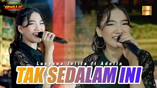 lusyana jelita ft adella tak sedalam ini official live music 