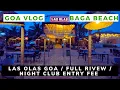 Las Olas Baga Beach Entry Fee Menu Prices Night Clubs Nightlife Goa Vlog Baga Beach Shacks