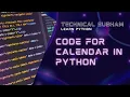 How to make your own calendar using python learn how to make write a program for making calendar