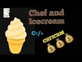 Chef and Icecream Problem from Codechef CHFICRM C programming