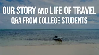 Our Story & Life of Travel – Q&A From College Students (Sailing Curiosity)