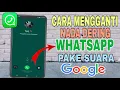 Download Lagu cara mengubah nada dering wa menjadi suara google || Tanpa aplikasi tambahan