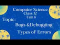 ICS Computer Part 2 - Ch 8 Types of Errors Bug debugging structure unstructured programming