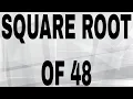 SQUARE ROOT OF 48