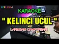 Download Lagu KELINCI UCUL - KARAOKE - LAMGGAM CAMPURSARI
