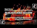Download Lagu DJ BLACK AND YELLOW DJ NANSUYA || REMIX TIKTOK VIRAL TERBARU 2023 YANG KALIAN CARI FULL BASS