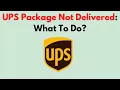UPS Package Not Delivered What To Do