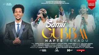 SAMII GUBBAA Singer Hafte Fikadu Faarfannaa Haaraa Afaan Oromoo 2018 New Gospel Song 2025 