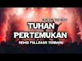 Download Lagu DJ VIRAL TIK-TOK‼️TUHAN PERTEMUKAN INDAH SAJA OH REMIX FULLBASS TERBARU 2024 - Reski Margilano