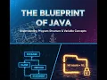 The Blueprint of Java Understanding Program Structure and Variables DataTypes