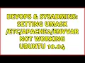 DevOps SysAdmins Setting umask envvar not working Ubuntu 10 04 2 Solutions