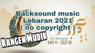 Download Backsound music Idul Fitri 2021 kangen mudik ( No copyright ) MP3