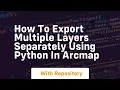 how to export multiple layers separately using python in arcmap