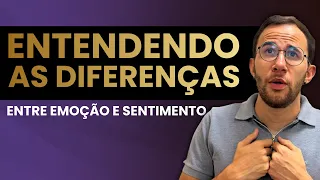Entendendo as Diferenças entre Emoção e Sentimento