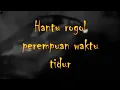 Download Lagu Cara hantu ROGOL PEREMPUAN WAKTU TIDUR