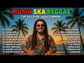 Download Lagu FULL ALBUM REGGAE POPULER Spotify  2025.KUMPULAN MUSIK SKA REGGAE TERBARU 2025#reggae #lagureggae 