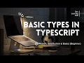 Lesson 3 Master Basic Types in TypeScript Beginner-Friendly Guide
