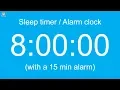 Download Lagu 8 hour Sleep timer / Alarm clock (with a 15 min alarm)