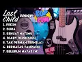Download Lagu Full Album Last Child Versi Pop Punk | Cover Lagu Hits Paling Populer