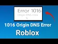 How to fix 1016 Origin DNS Error Roblox