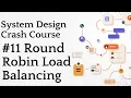 Round Robin Load Balancing System Design Crash Course