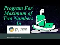 Python Program to Find a Maximum of Two Numbers Program - 2 Python for Beginners in Hindi
