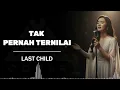 Download Lagu LAST CHILD_TAK PERNAH TERNILAI | AL COVER