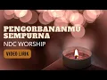 Download Lagu PENGORBANANMU SEMPURNA || LAGU PASKAH || NDC WORSHIP || VIDEO LIRIK