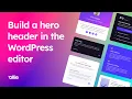 Learn how to design a hero header with the WordPress block editor
