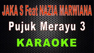 Download Jaka S feat Nazia Marwiana - Pujuk Merayu 3 (Karaoke) | LMusical MP3