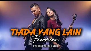 tiada yang lain fenomena vortexia metal cover special request 