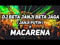 DJ BETA JANJI BETA JAGA X MACARENA JEDAG JEDUG VIRAL TIKTOK JUNGLE DUTCH FULL BASS 2021